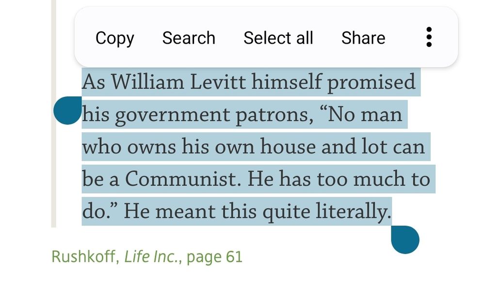 Screenshot highlighting a quote by William J. Levitt, creator of the Levittown suburban development structure. The quote reads "William Levitt himself promised his government patrons, “No man who owns his own house and lot can be a Communist. He has too much to do.” He meant this quite literally."