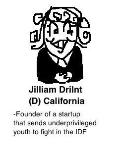 Cartoon caricature of a smiling woman wearing a dark sweater.
The text reads as follows:
Jilliam Drilnt (D) California
-Founder of a startup that sends underprivileged youth to fight in the IDF