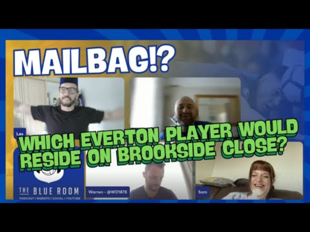 Mailbag - Which Everton player would reside on Brookside close?