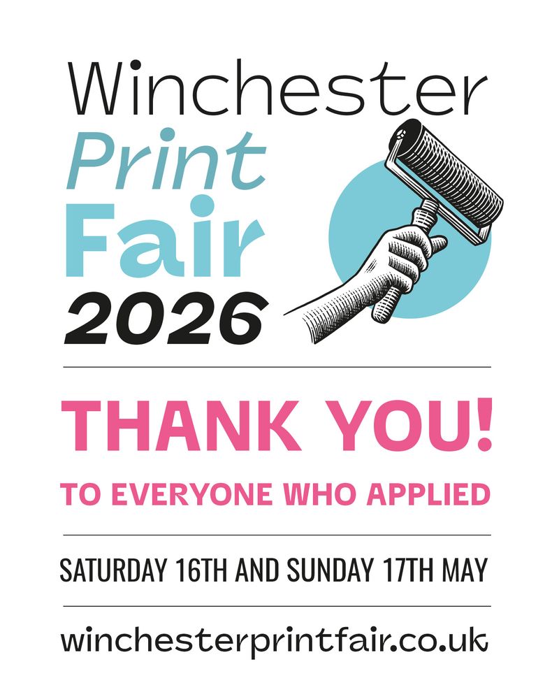 Winchester Print Fair 2026. Thank you! To everyone who applied.