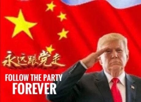 Photo of Donald Trump saluting in front of a Chinese flag with text reading "follow the party forever"