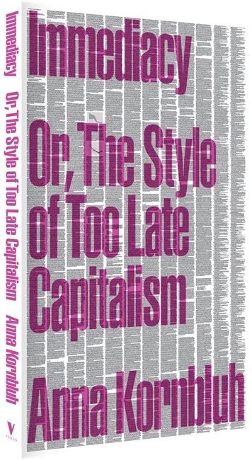 immediacy 
or, the style of too late capitalism

https://www.versobooks.com/products/3031-immediacy-or-the-style-of-too-late-capitalism