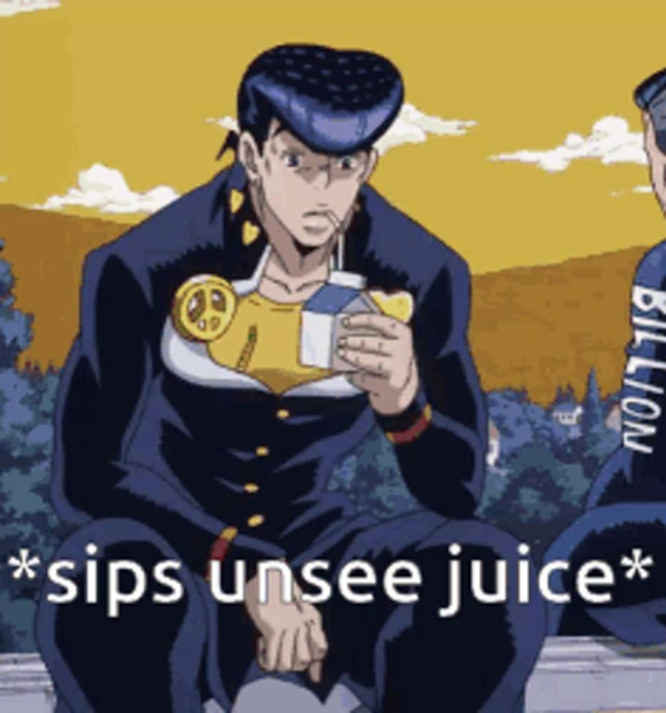 a cartoon of a man drinking juice with the words sips unsee juice below him