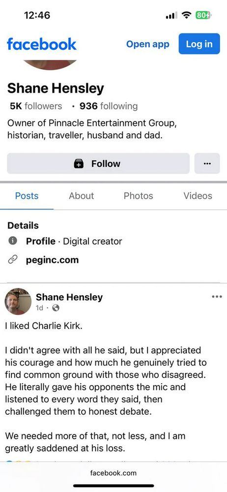 A screenshot of a Facebook post by Shane Hensley of Pinnacle Entertainment Group where he talks about how much he respected Charlie fucking Kirk.
