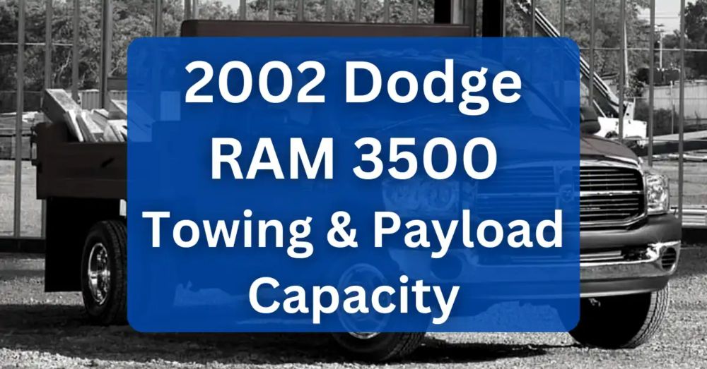 2002 Dodge RAM 3500 Towing Capacity & Payload (Charts)