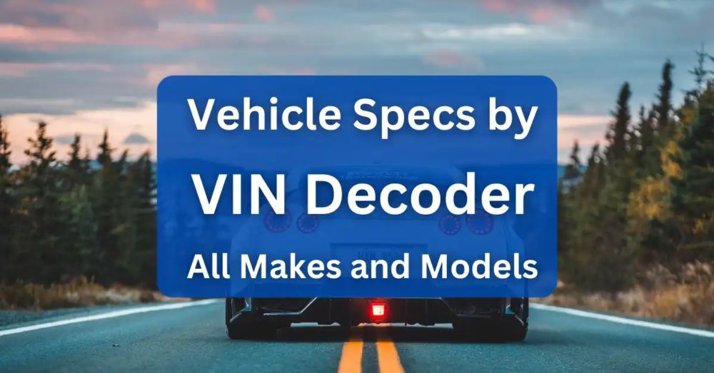 Vehicle Specs by VIN for Free - All Makes and Models Included!