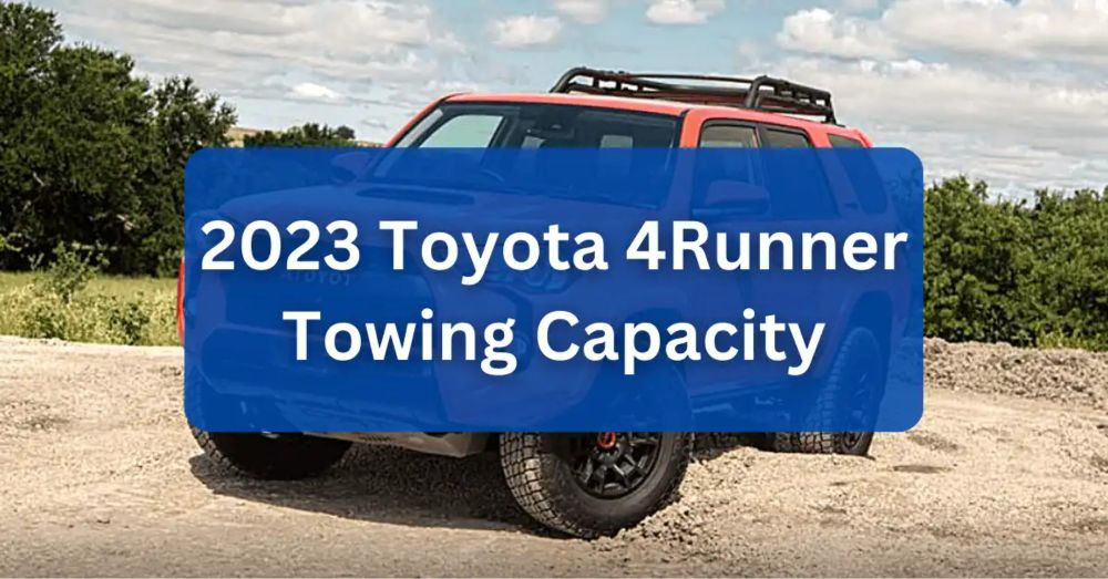 2023 Toyota 4Runner Towing Capacity (with Charts)