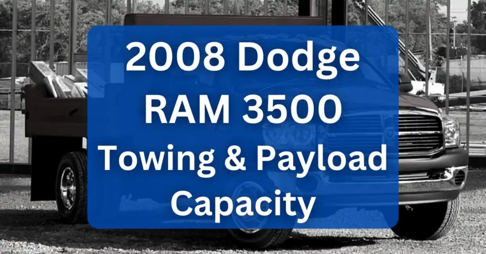 2008 Dodge RAM 3500 Towing Capacity & Payload (Charts)