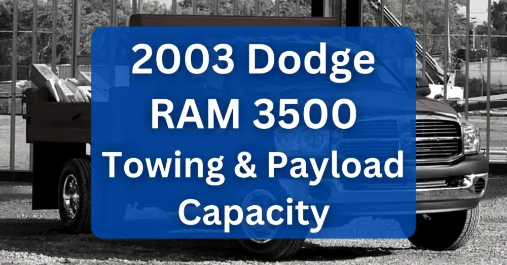 2003 Dodge RAM 3500 Towing Capacity & Payload (Charts)