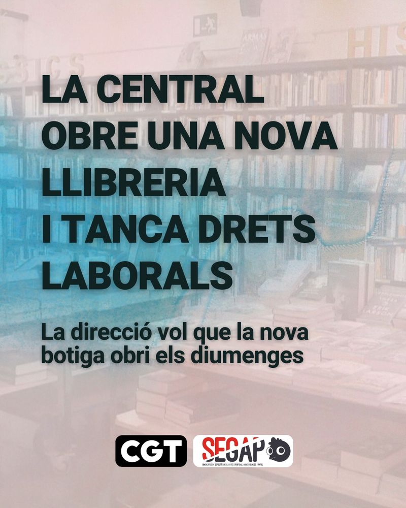 La central obre una nova llibreria i tanca drets laborals

La direcció vol que la nova botiga obri els diumenges