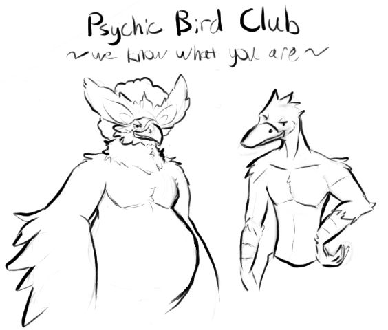 Picture titled "Psychic Bird Club, we know what you are". A sketch of two anthropomorphic birds staring and smirking at the viewer.