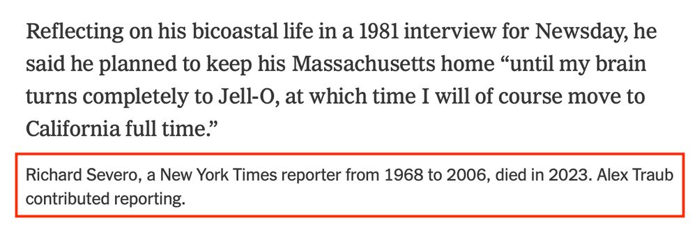 Copy of a note at the bottom of the online version of the New York Times obituary for Tom Lehrer, published on July 27, 2025: "Richard Severo, a New York Times reporter from 1968 to 2006, died in 2023. Alex Traub continued reporting.