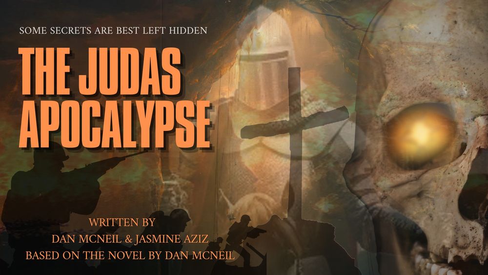 The Judas Apocalypse; stylized graphics of skull, a Knight Templar, soldiers; "Sometimes secrets are best left hidden"; written by Dan McNeil and Jasmine Aziz; Based on the novel by Dan McNeil