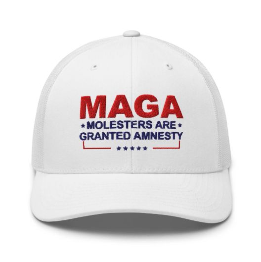 White maga hat; "Molesters Are Granted Amnesty