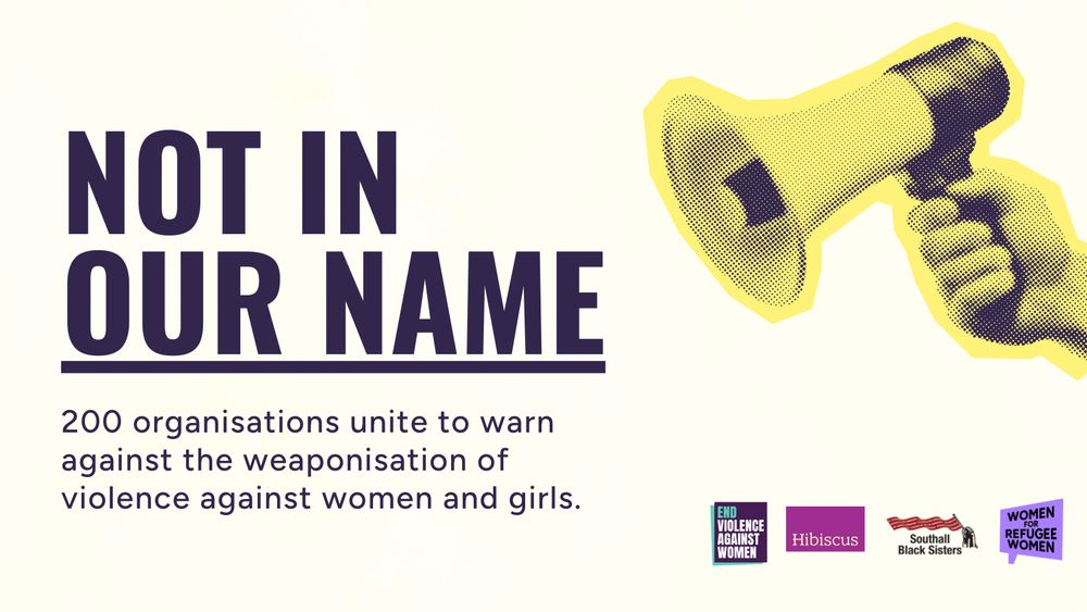 Text next to a megaphone reads "not in our name, 200 organisation unite to warn against the weaponisation of violence against women and girls"
