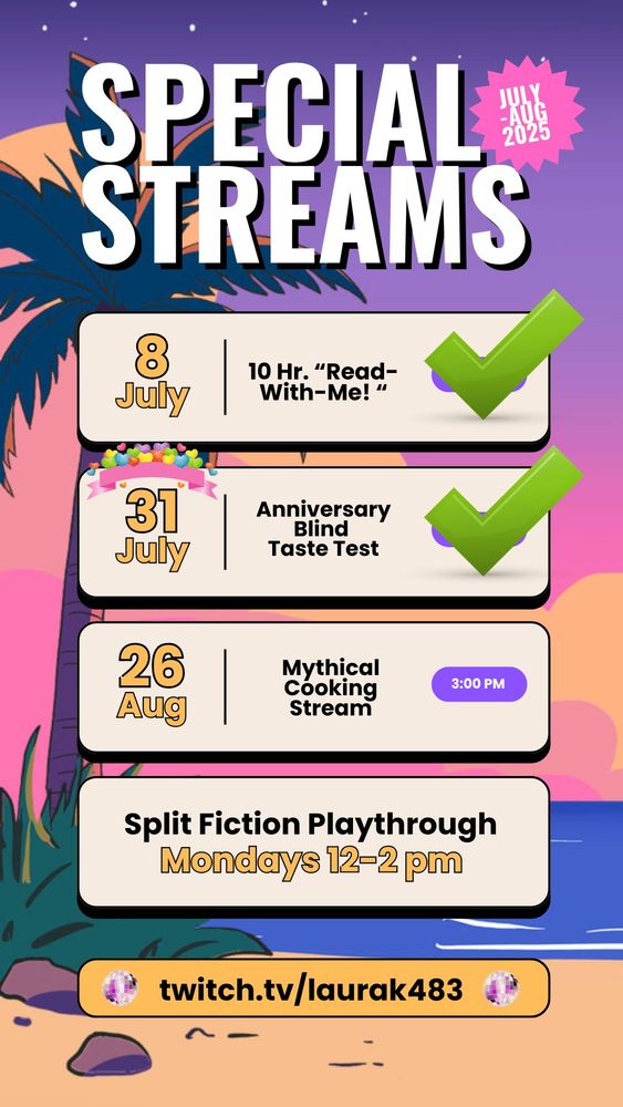 Laura's Special Summer Streams schedule with 2 streams checked off as complete. The third remaining stream is our Mythical Cooking Stream on August 26th at 3 pm EST. Her twitch link is on the bottom of the graphic.