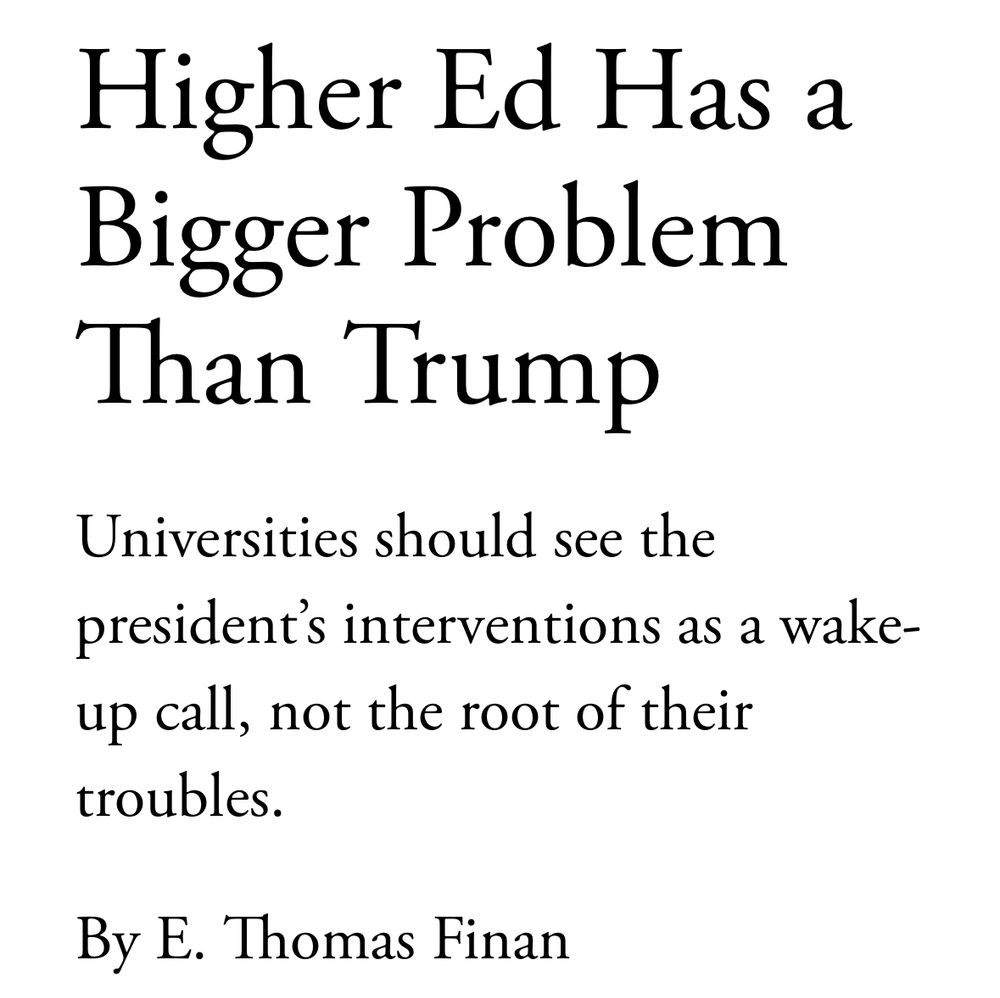 Higher Ed Has a Bigger Problem Than Trump Universities should see the president's interventions as a wake-up call, not the root of their troubles. By E. Thomas Finan