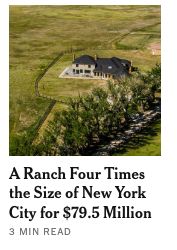 A Ranch Four Times the Size of New York City for $79.5 Million

3 min read - NYT headline
