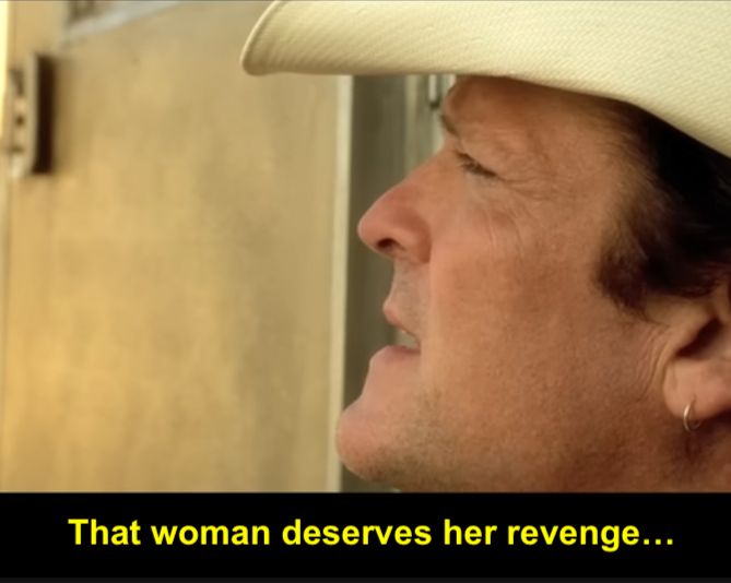 That woman deserves her revenge - Madsen in Kill Bill