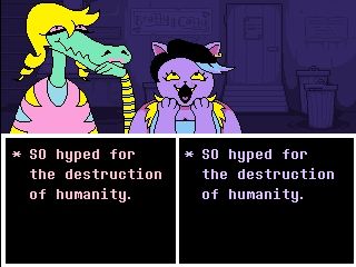 A screenshot from Undertale featuring Bratty (left) and Catty (right) both saying "SO hyped for the destruction of humanity."