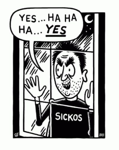 Man labeled ‘sickos’ looking in a window saying “yes.. ha ha ha… YES”