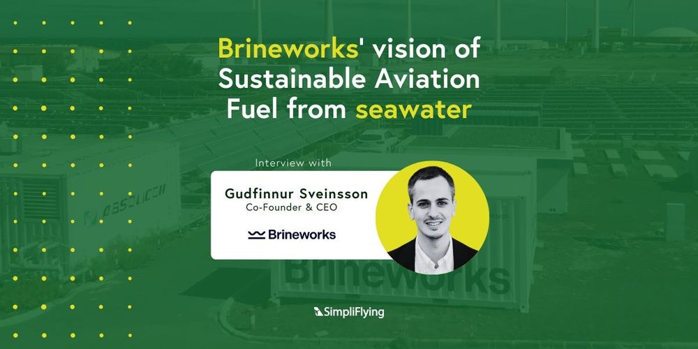 From sea to sky: Brineworks' vision of Sustainable Aviation Fuel from seawater