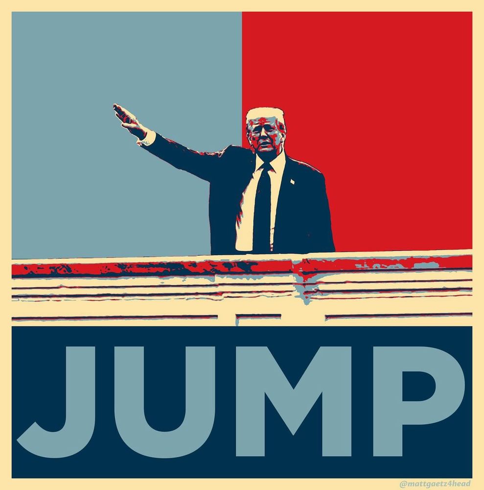 A stylized poster shows tRUMP in a suit with one arm raised, standing behind a balcony, with a split blue and red background. Bold letters below spell JUMP.
