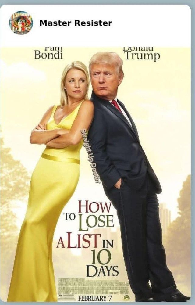 A parody movie poster shows Pam Bondi and Donald Trump posing back-to-back. The title reads How to Lose a List in 10 Days, spoofing the film How to Lose a Guy in 10 Days.



