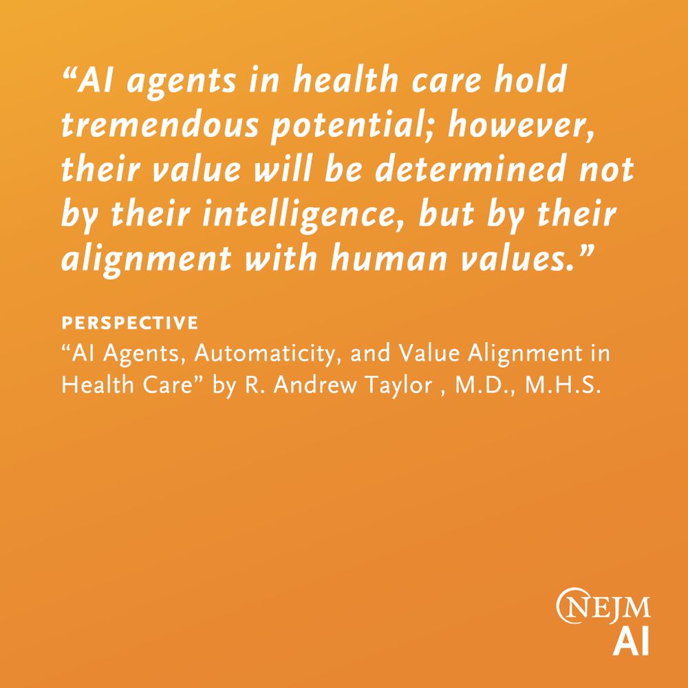 “AI agents in health care hold tremendous potential; however, their value will be determined not by their intelligence, but by their alignment with human values.”

Perspective
“AI Agents, Automaticity, and Value Alignment in Health Care” by R. Andrew Taylor , M.D., M.H.S.