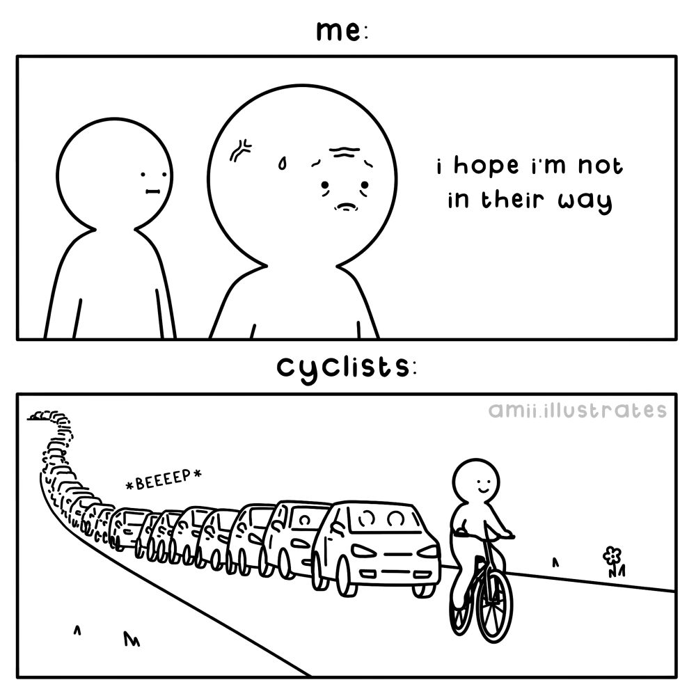 Funny comic strip. Me: *sweating and anxious* I hope I’m not in their way. Cyclists: *cycling with an endless queue of traffic behind them with a big content smile on their face*. Drawn in simplistic cartoon line art style. By Amii Illustrates.
