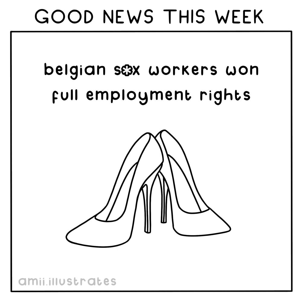 GOOD NEWS THIS WEEK Belgian sex workers won full employment rights