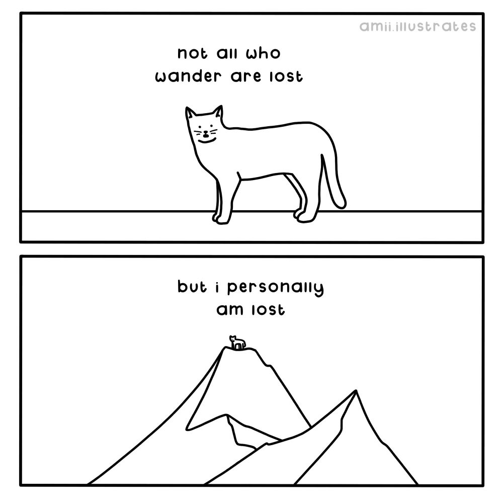 Funny comic strip / meme. Cat on top of a mountain: “not all who wander are lost, but I personally am lost”. Illustration drawn digitally in simplistic cartoon line art style. By Amii Illustrates.