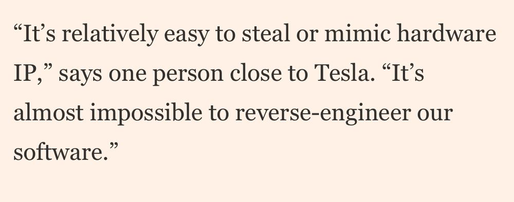 A screenshot from an FT news article reading: “It’s relatively easy to steal or mimic hardware IP,” says one person close to Tesla. “It’s almost impossible to reverse-engineer our software.”