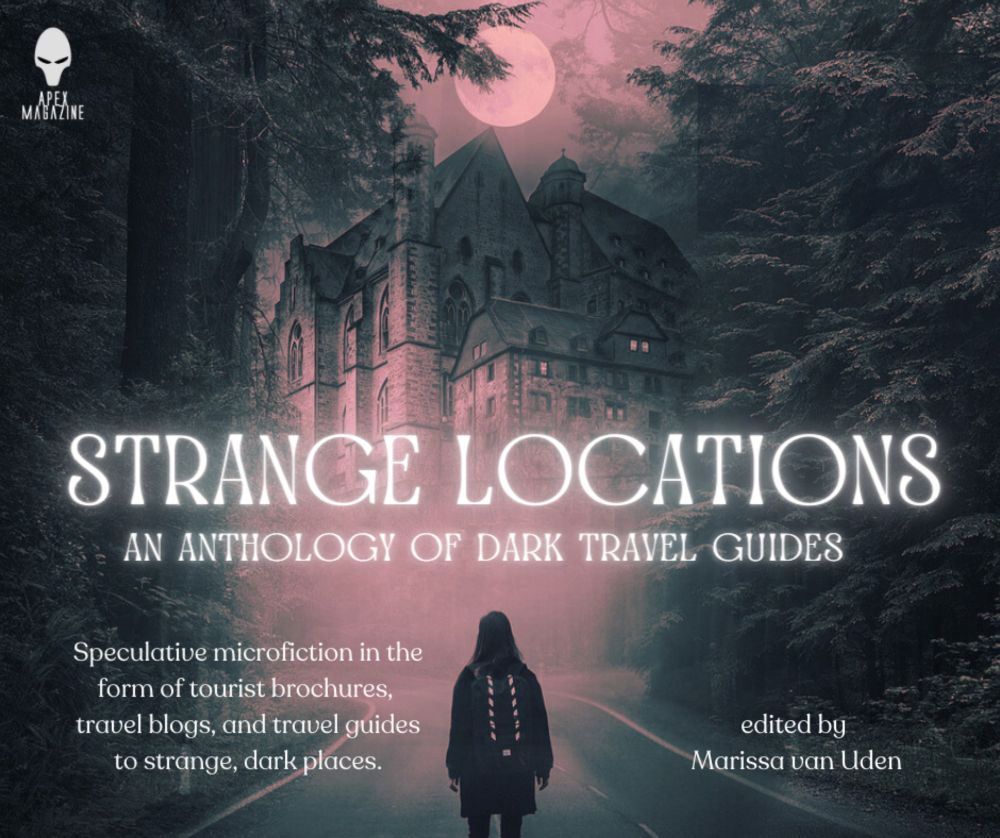 Submission Guidelines: Strange Locations Edited by Marissa van Uden - Apex Magazine