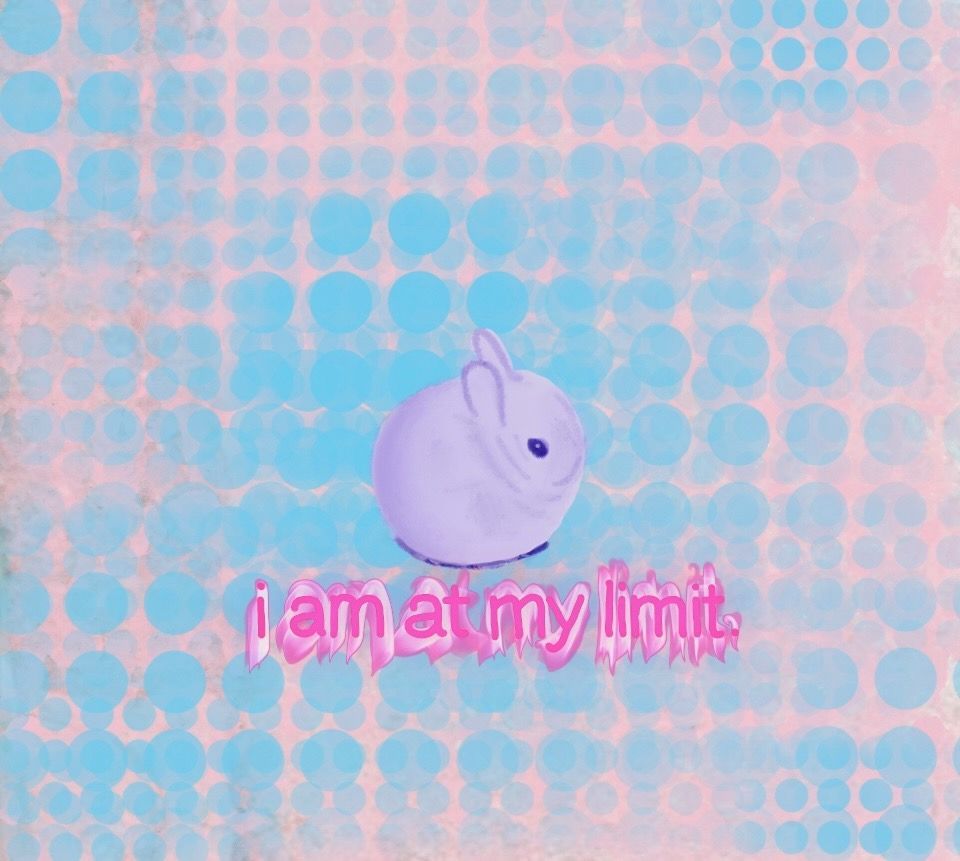 Hand-drawn meme of a very round lavender rabbit against a background of chaotic dots. Mangled hot-pink text below the rabbit reads "i am at my limit."