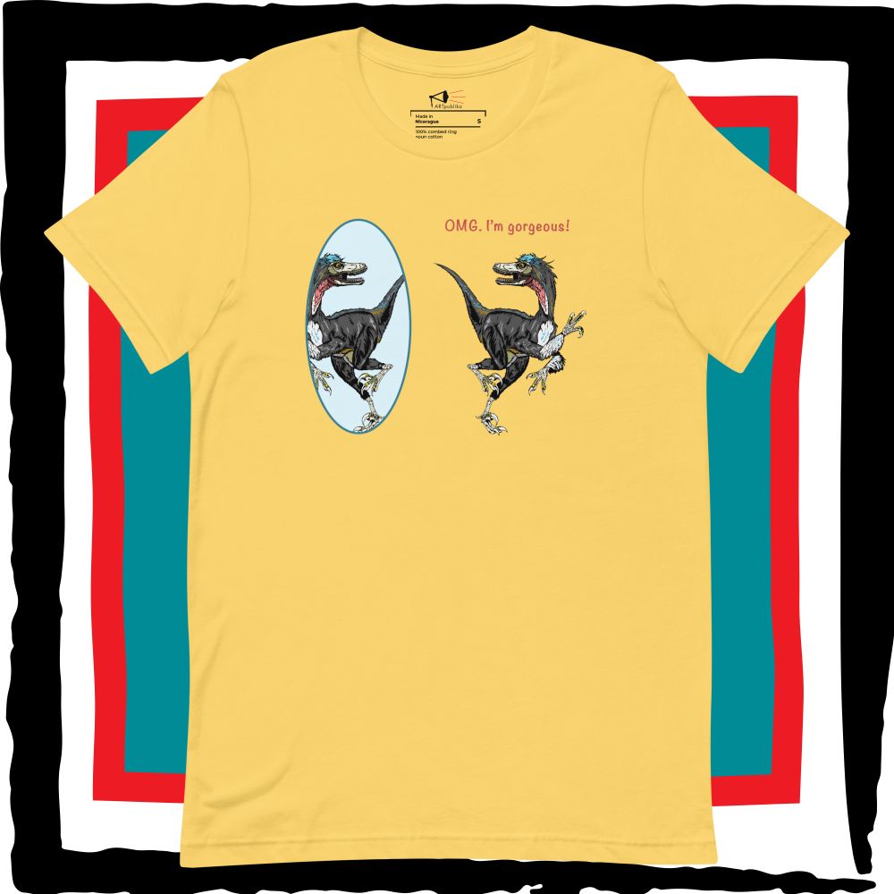 Yellow OMG Gorgeous Raptor T-shirt from The ARTpublika Shop featuring raptor admiring itself in the mirror | Design by Liz Publika 