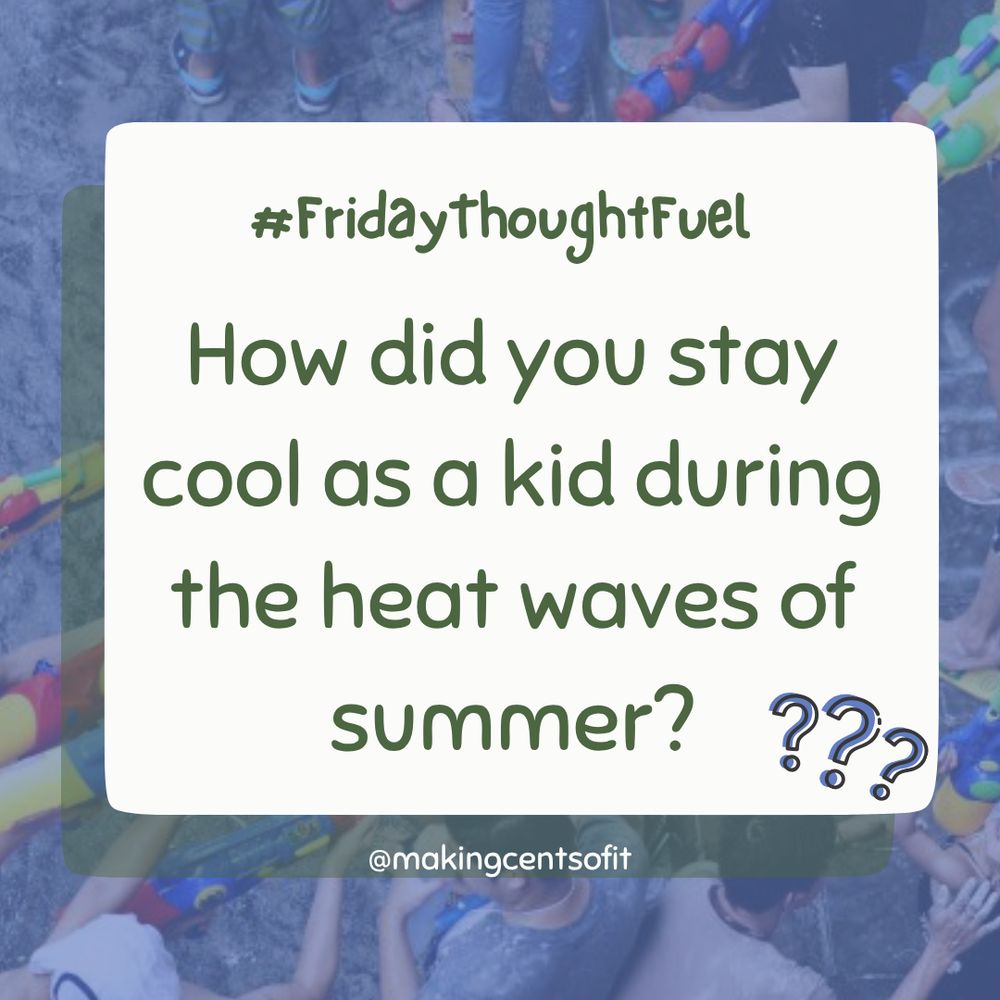 How did you stay cool as a kid during the heat waves of summer?