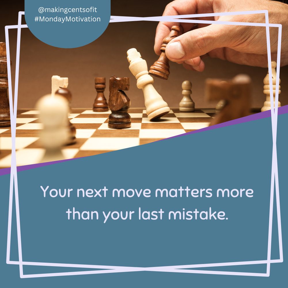 Your next move matters more than your last mistake.