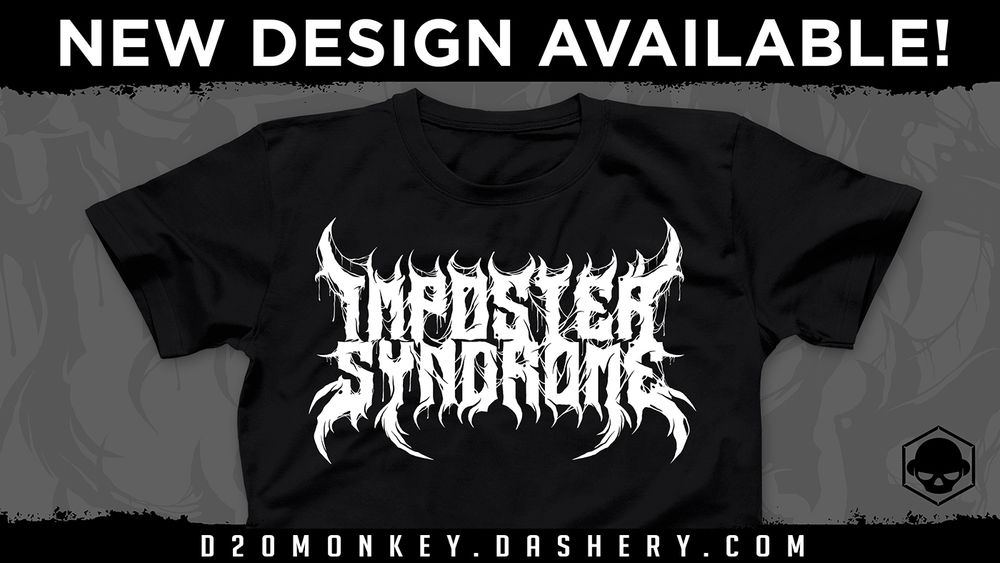 A black t-shirt with white death metal text that reads Imposter Syndrome