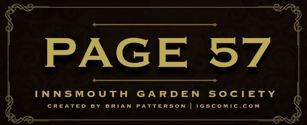 A brown and brass graphic with Page 57 prominently displayed for the new page of the Innsmouth Garden Society