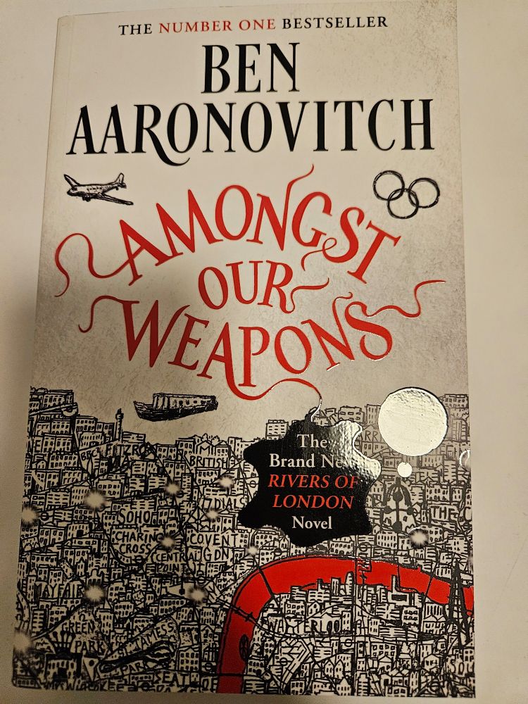 Amongst Our Weapons by Ben Aaronovitch.