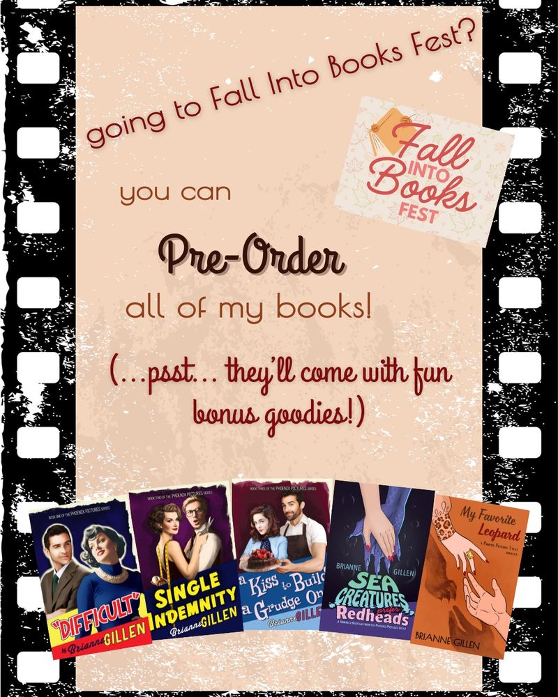 Against a film-strip background, text reads: “Going to Fall Into Books Fest? You can Pre-Order all of my books! (…psst…they’ll come with fun bonus goodies!)” Across the bottom, the covers of all five of my books are fanned out; a small Fall Into Books Fest logo with leaves and a book is in the top corner.