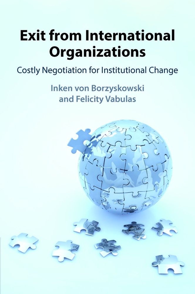 Cover of Exit from International Organizations by Inken von Borzyskowski and Felicity Vabulas