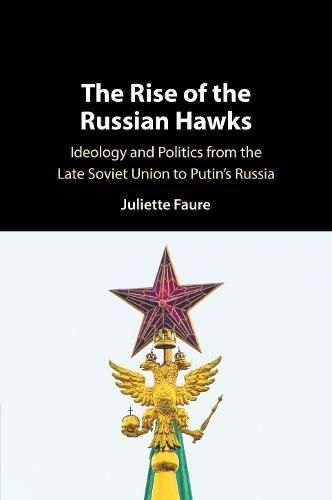 Book cover titled "The Rise of the Russian Hawks: Ideology and Politics from the Late Soviet Union to Putin's Russia" by Juliette Faure, featuring an illustration of a golden Russian double-headed eagle below a red star.