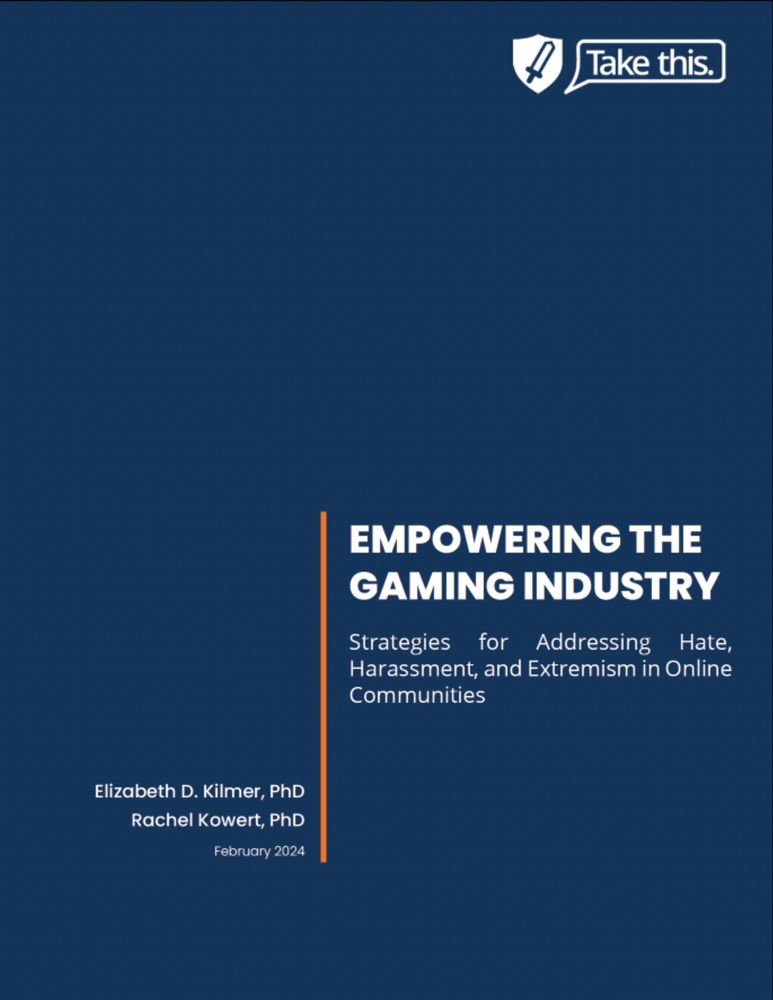 Empowering The Gaming Industry: Strategies for Addressing Hate, Harassment, and Extremism in Online Communities - Take This