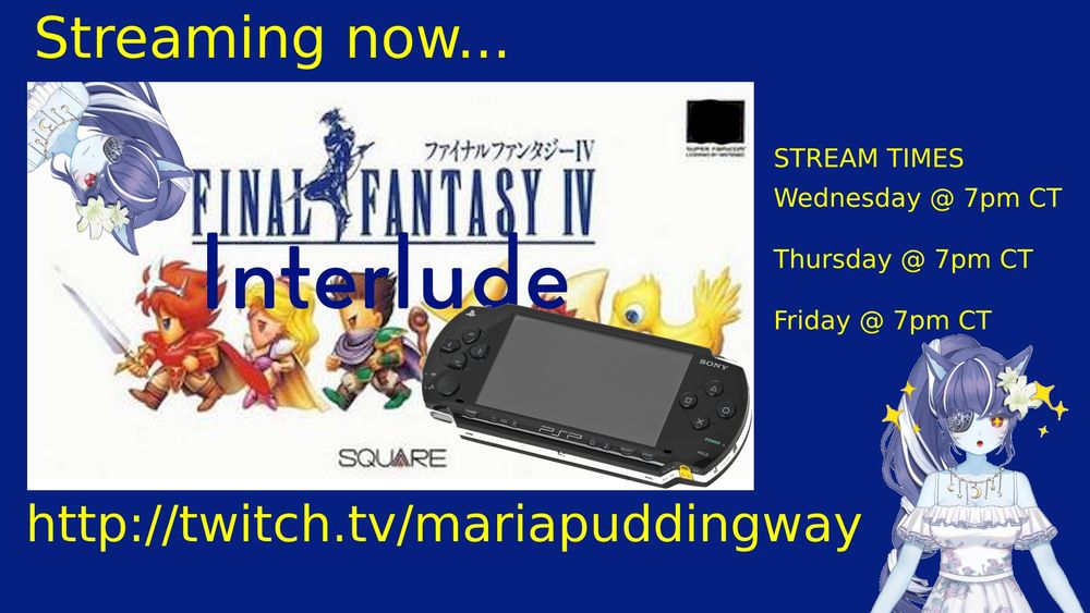 Streaming...FF4 Interlude!
Stream times at Wednesday, Thursday & Friday @ 7pm CT!