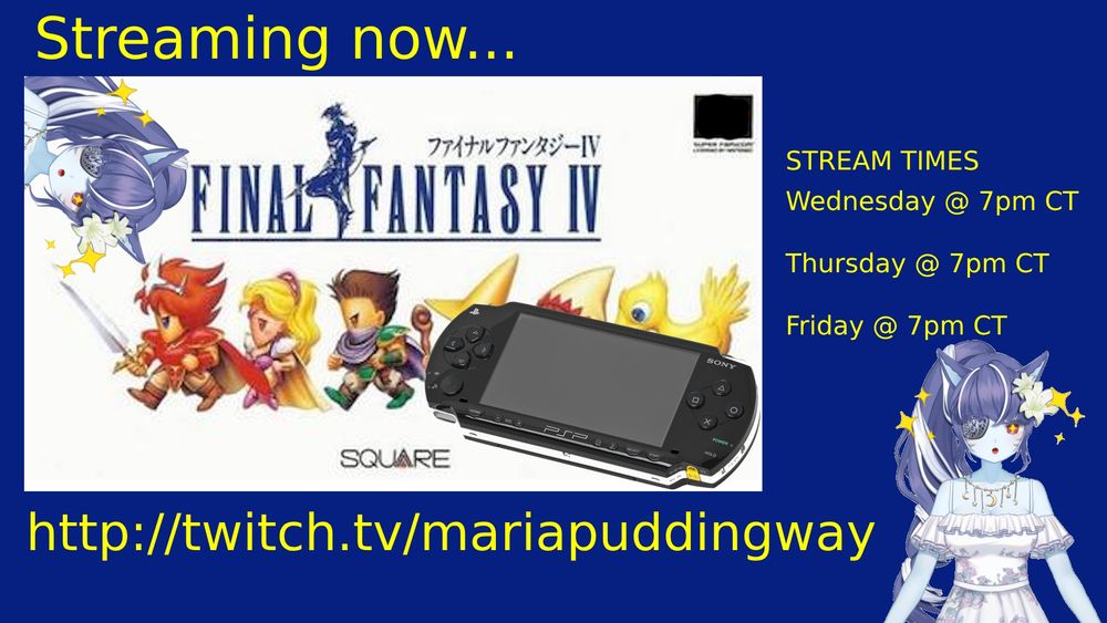 Streaming Final Fantasy IV!  Stream times: Wednesday @ 7pm CT, Thursday @ 7pm CT & Friday @ 7pm CT.