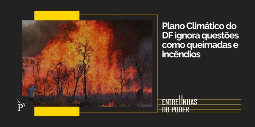 Plano Climático do DF ignora questões como queimadas e incêndios