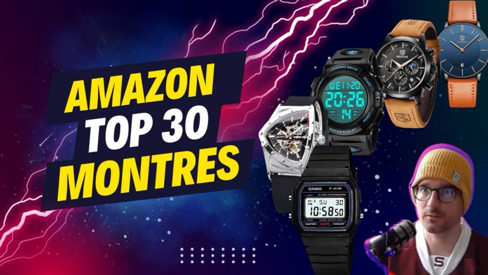 Top 30 Montres Vendues Sur Amazon France - Il y a du bon et du moins bon