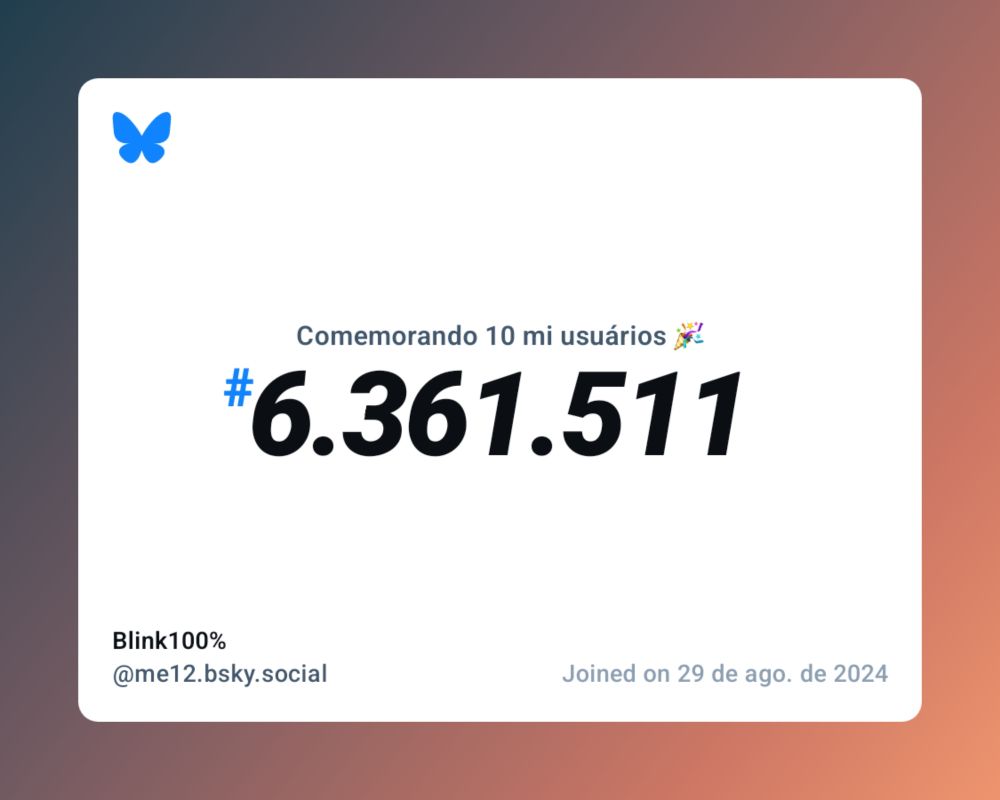 Um certificado virtual com o texto "Comemorando 10 milhões de usuários no Bluesky, #6.361.511, Blink100% ‪@me12.bsky.social‬, ingressou em 29 de ago. de 2024"
